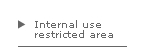 Internal use restricted area